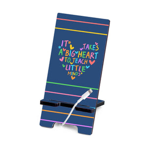 It Takes a Big Heart Phone Stand