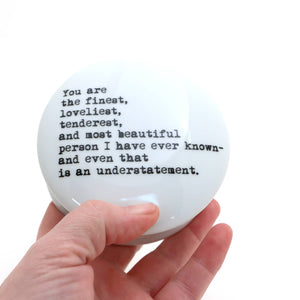 You Are the Finest Porcelain Trinket Box