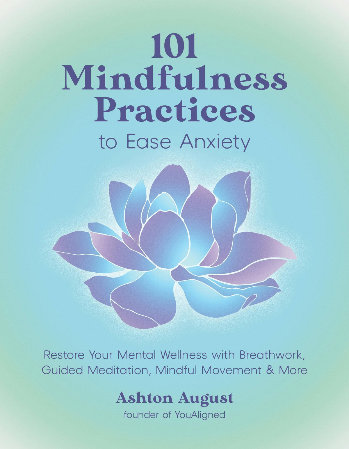 101 Mindfulness Practices To Restore Mental Wellness