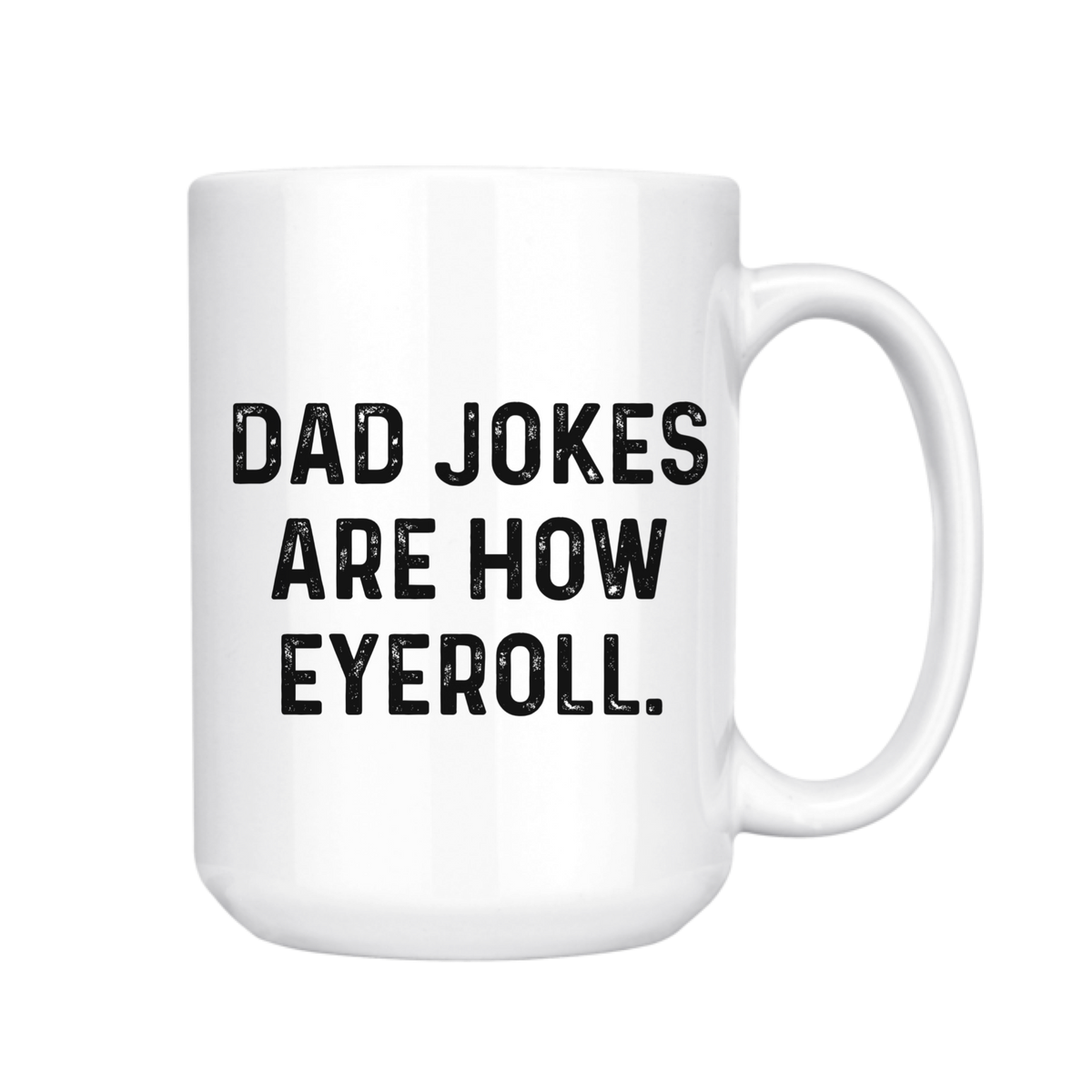 Dad Jokes Are How I Roll 15 oz Mug