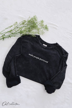 MAKE PEOPLE FEEL LOVED Mineral Washed Long Sleeve Graphic