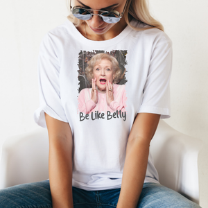 Be Like Betty White Graphic Tee