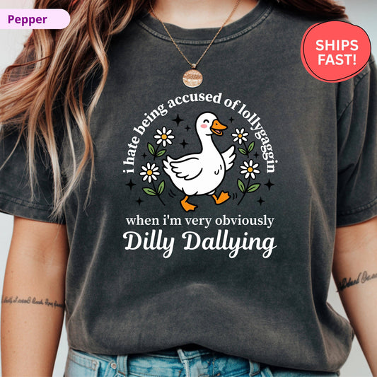 Dilly Dallying Silly Goose Tee